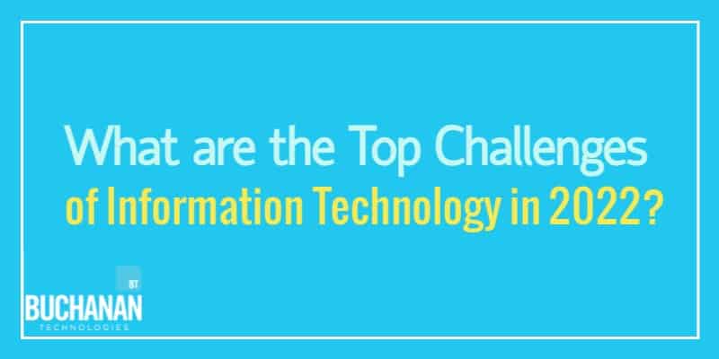 What are the Top Challenges of Information Technology